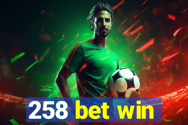 258 bet win